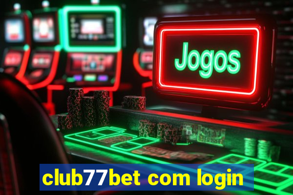 club77bet com login